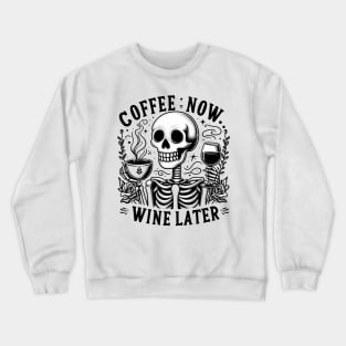 "Coffee Now Wine Later" Funny Skeleton Crewneck Sweatshirt